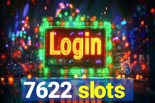 7622 slots